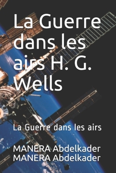 Paperback La Guerre dans les airs H. G. Wells: La Guerre dans les airs [French] Book