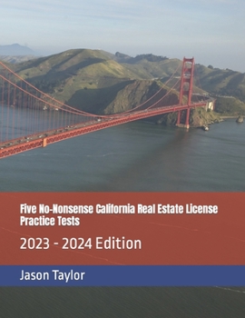 Paperback Five No-Nonsense California Real Estate License Practice Tests: 2023 - 2024 Edition Book