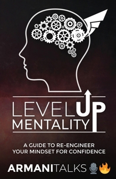 Paperback Level Up Mentality: A Guide to Re-engineer your Mindset for Confidence Book