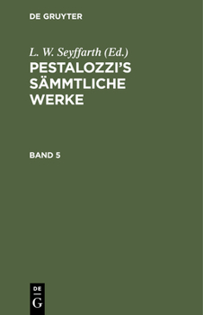 Hardcover Pestalozzi's Sämmtliche Werke. Band 5 [German] Book