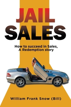 Paperback Jail Sales: How to succeed in Sales, A Redemption story Book