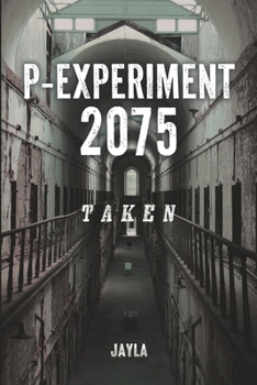 Paperback P-Experiment 2075: Taken Book