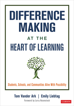 Paperback Difference Making at the Heart of Learning: Students, Schools, and Communities Alive with Possibility Book