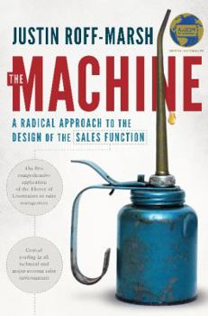 Hardcover The Machine: A Radical Approach to the Design of the Sales Function Book