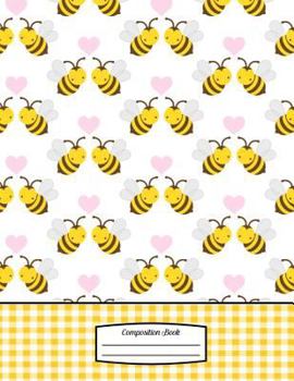 Composition Book: 8.5" X 11" Honey Bees & Hearts with Yellow Gingham - Notebook for School or Activities, Softcover, College Ruled, 150 Pages (75 Sheets Front & Back)