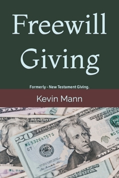 Paperback Freewill Giving: Formerly - New Testament Giving. Book