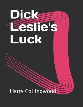 Dick Leslie's Luck