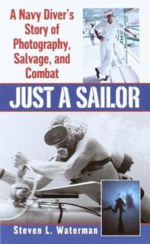 Mass Market Paperback Just a Sailor: A Navy Diver's Story of Photography, Salvage, and Combat Book