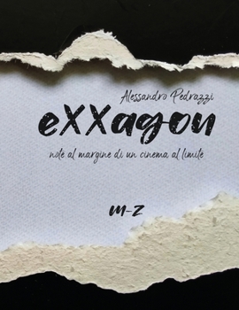Exxagon - Note al margine di un cinema al limite: (M-Z)