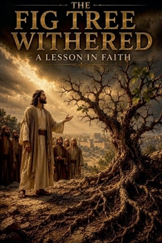 Paperback The Fig Tree Withered (Christian Biblical Fiction) Book