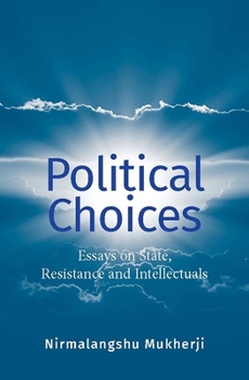 Hardcover Political Choices: Essays on State, Resistance and Intellectuals Book
