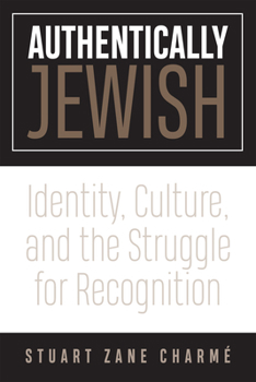 Paperback Authentically Jewish: Identity, Culture, and the Struggle for Recognition Book