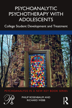 Paperback Psychoanalytic Psychotherapy with Adolescents: College student development and treatment Book