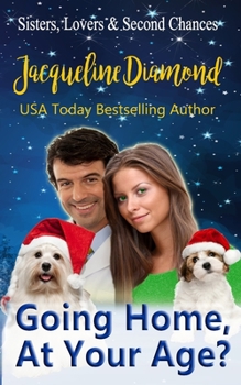 Going Home, At Your Age? - Book #3 of the Sisters, Lovers & Second Chances
