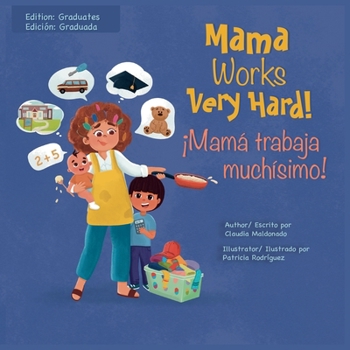 Paperback Mama Works Very Hard! ¡Mamá trabaja muchísimo! Book