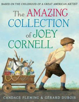 Hardcover The Amazing Collection of Joey Cornell: Based on the Childhood of a Great American Artist Book