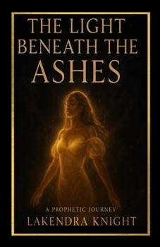 Paperback The Light Beneath the Ashes Book