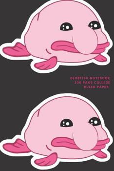 Blobfish Notebook - 200 Page College Ruled Paper