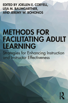 Paperback Methods for Facilitating Adult Learning: Strategies for Enhancing Instruction and Instructor Effectiveness Book