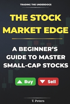 Paperback The Stock Market Edge: A beginner's guide to master small-cap stocks Book