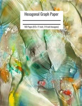 Paperback Hexagonal Graph Paper: Organic Chemistry & Biochemistry Notebook, Vibrant Handmade Abstract Painting Art Cover, 160 Pages (8.5 x 11 inch, 1/4 Book