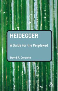 Heidegger: A Guide for the Perplexed (Guides for the Perplexed) - Book  of the Guides for the Perplexed