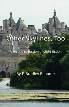 Paperback Other Skylines, Too: A second collection of short fiction Book