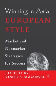 Paperback Winning in Asia, European Style: Market and Nonmarket Strategies for Success Book