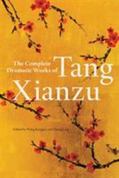 Hardcover The Complete Dramatic Works of Tang Xianzu Book