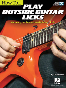 Paperback How to Play Outside Guitar Licks: Mastering the Symmetrical Diminished Scale Book