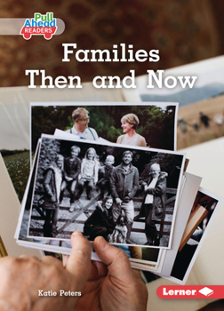 Families Then and Now (Let's Look at Families (Pull Ahead Readers ? Nonfiction))