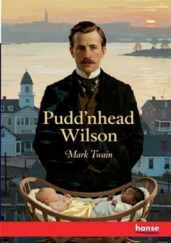 Pudd'nhead Wilson: and those Extraordinary Twins