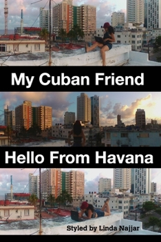 Paperback My Cuban Friend: Hello From Havana Book