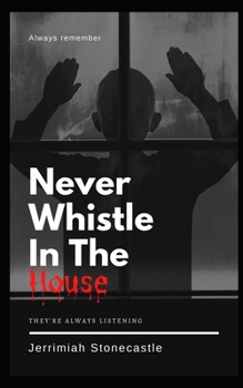 Paperback Never Whistle in The House Book