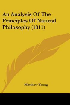 Paperback An Analysis Of The Principles Of Natural Philosophy (1811) Book