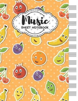 Paperback Music Sheet Notebook: Blank Staff Manuscript Paper with Cute Fruits Themed Cover Design Book