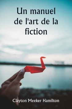 Paperback Un manuel de l'art de la fiction [French] Book