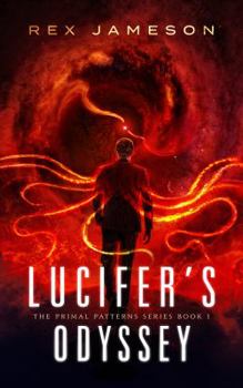 Lucifer's Odyssey - Book #1 of the Primal Patterns