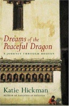 Paperback Dreams of the Peaceful Dragon: A Journey Through Bhutan Book