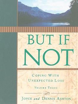 Hardcover But If Not, Volume Three: Coping with Unexpected Loss Book