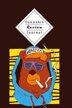 Paperback Cannabis Review Journal: Keep Track Of Taste, Rating, Costs, Symptoms Of Your Smoked Cannabis - Perfect For Passionated Weed Smoker Book