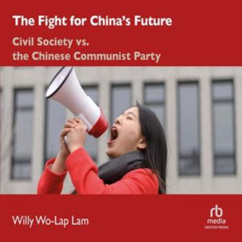 Audio CD The Fight for China's Future: Civil Society vs. the Chinese Communist Party Book