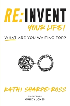 Paperback Re: Invent Your Life! What Are You Waiting For? Book