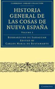 Paperback Historia General de las Cosas de Nueva España - Volume 3 [Spanish] Book