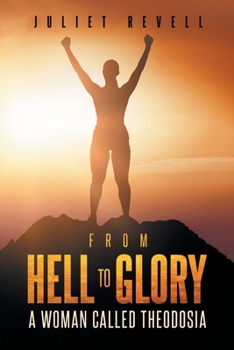 Paperback From Hell to Glory A Woman Called Theodosia Book