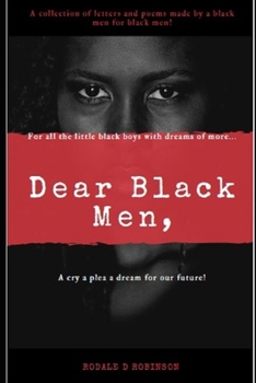 Dear Black Men,: For all the little black boys with dream of more...