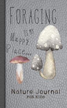 Nature journal for kids: Grey Foraging guided nature journal for children to get out and explore nature