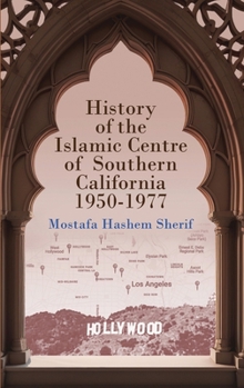 Hardcover History of the Islamic Centre of Southern California 1950-1977 Book