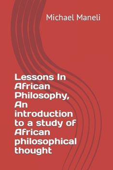 Paperback Lessons In African Philosophy, An introduction to a study of African philosophical thought Book