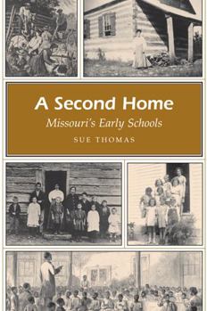 Paperback A Second Home: Missouri's Early Schools Volume 1 Book